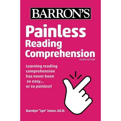 Painless Reading Comprehension - (Barron's Painless) 4th Edition by  Darolyn Lyn Jones (Paperback)