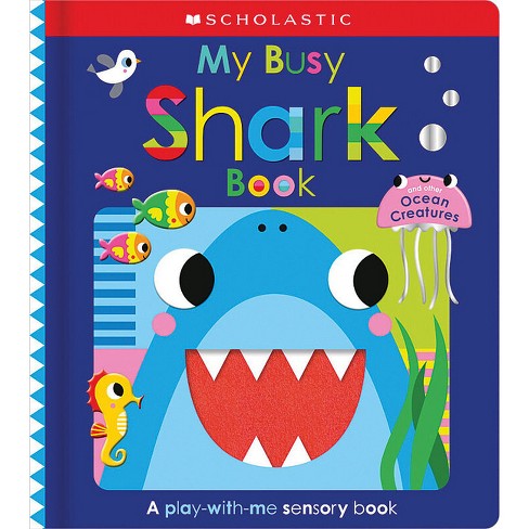 My Busy Shark Book And Other Ocean Creatures: Scholastic Early Learners ...