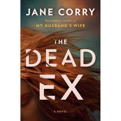 Dead Ex -  by Jane Corry (Hardcover)