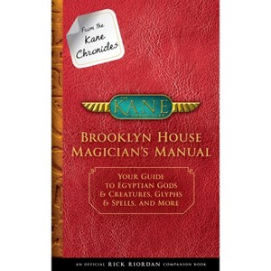Brooklyn House Magician's Manual : Your Guide to Egyptian Gods & Creatures, Glyphs & Spells, and More - by Rick Riordan (Hardcover) - 1 of 1