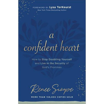 Confident Heart - by  Renee Swope (Hardcover)