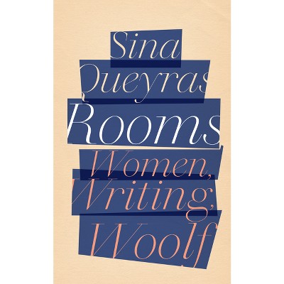 Rooms - by  Sina Queyras (Paperback)