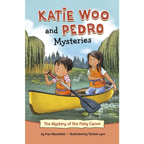 The Mystery Of The Fishy Canoe - (katie Woo And Pedro Mysteries) By ...