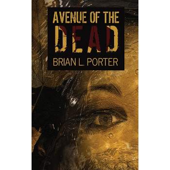 Avenue Of The Dead - 2nd Edition,Large Print by  Brian L Porter (Hardcover)