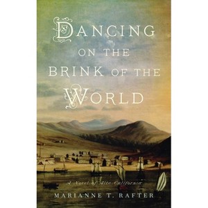Dancing on the Brink of the World - by  Marianne T Rafter (Paperback) - 1 of 1