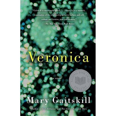 Veronica - (Vintage Contemporaries) by  Mary Gaitskill (Paperback)