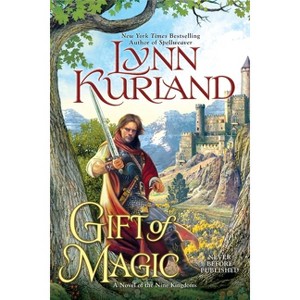 Gift of Magic - (Novel of the Nine Kingdoms) by  Lynn Kurland (Paperback) - 1 of 1