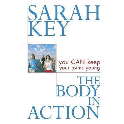  The Body in Action - by  Sarah Key (Paperback) 