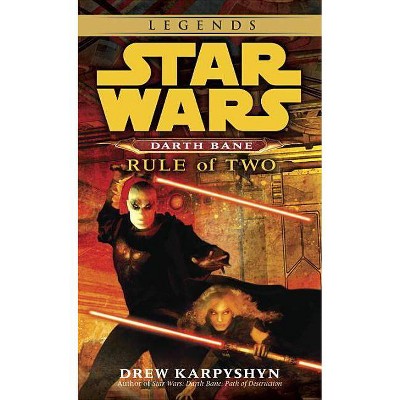 Rule of Two: Star Wars Legends (Darth Bane) - (Star Wars: Darth Bane Trilogy - Legends) by  Drew Karpyshyn (Paperback)