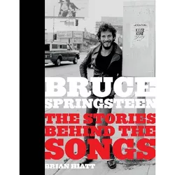 Bruce Springsteen - by  Brian Hiatt (Hardcover)