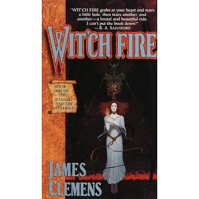 Wit'ch Fire - (Banned and the Banished) by  James Clemens (Paperback)