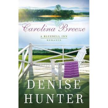 Carolina Breeze - (Bluebell Inn Romance) by Denise Hunter (Paperback)