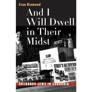 And I Will Dwell in Their Midst - by  Etan Diamond (Paperback) - 1 of 1