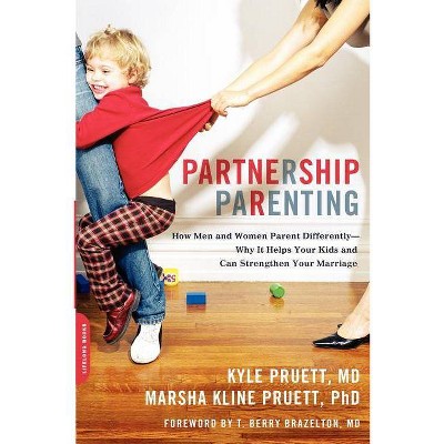 Partnership Parenting - by  Kyle Pruett & Marsha Kline Pruett (Paperback)