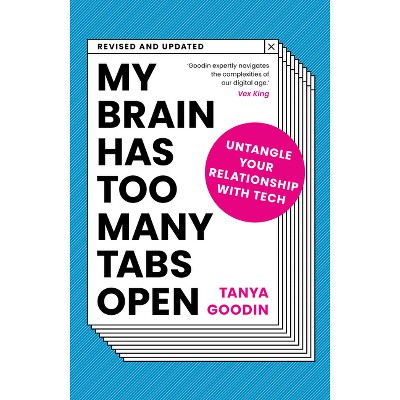 My Brain Has Too Many Tabs Open - by  Tanya Goodin (Paperback)