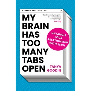 My Brain Has Too Many Tabs Open - by  Tanya Goodin (Paperback) - 1 of 1