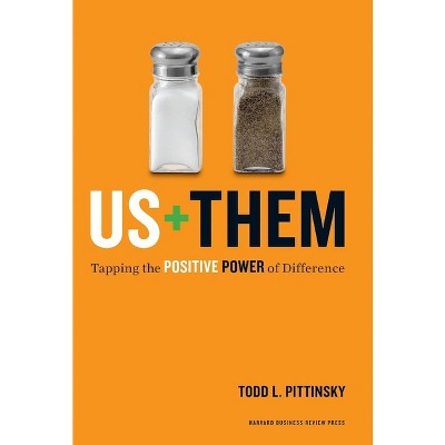 Us + Them - (Leadership for the Common Good) by  Todd L Pittinsky (Hardcover)