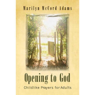 Opening to God - by  Marilyn McCord Adams (Paperback)