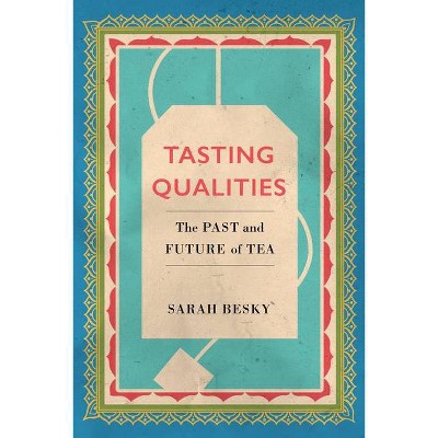 Tasting Qualities, 5 - (Atelier: Ethnographic Inquiry in the Twenty-First Century) by  Sarah Besky (Paperback)