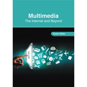 Multimedia: The Internet and Beyond - by  Susan Gibbs (Hardcover) - 1 of 1