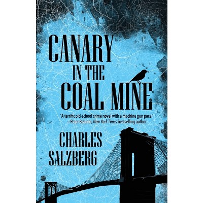 Canary in the Coal Mine - by  Charles Salzberg (Paperback)