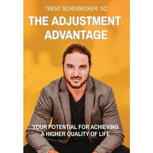 The Adjustment Advantage - by  DC Trent Scheidecker (Hardcover) - 1 of 1