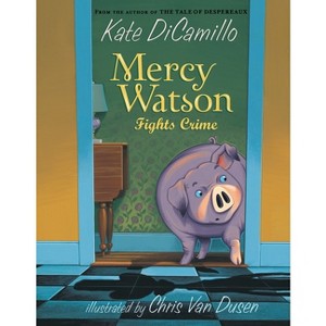 Mercy Watson Fights Crime ( Mercy Watson) (Paperback) - by Kate DiCamillo - 1 of 1