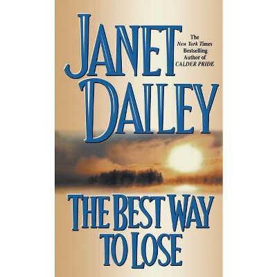 The Best Way to Lose - by  Janet Dailey (Paperback)