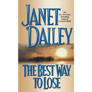 The Best Way to Lose - by  Janet Dailey (Paperback) - 1 of 1
