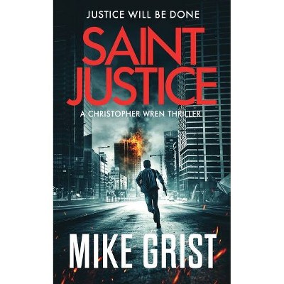 Saint Justice - by  Mike Grist (Paperback)