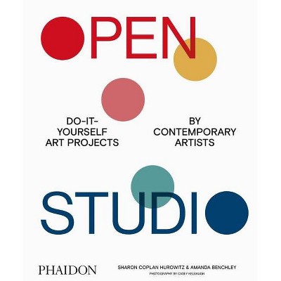 Open Studio - by  Sharon Coplan Hurowitz & Amanda Benchley (Hardcover)