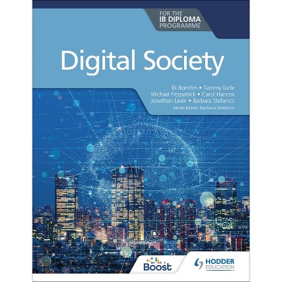 Digital Society for the IB Diploma - by  Eli Bomfim & Tammy Earle (Paperback)