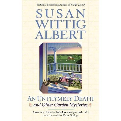 An Unthymely Death - (China Bayles Mystery) by  Susan Wittig Albert (Paperback)