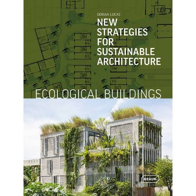 Ecological Buildings - by  Dorian Lucas (Hardcover)