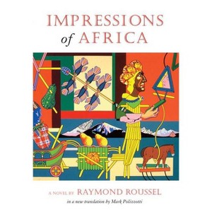 Impressions of Africa - (French Literature) by  Raymond Roussel (Paperback) - 1 of 1