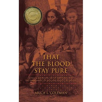 That the Blood Stay Pure - (Blacks in the Diaspora) by  Arica L Coleman (Hardcover)