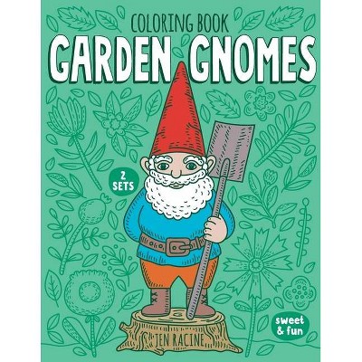 Garden Gnomes Coloring Book - by  Jen Racine (Paperback)