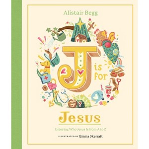 J Is for Jesus - by  Alistair Begg (Hardcover) - 1 of 1