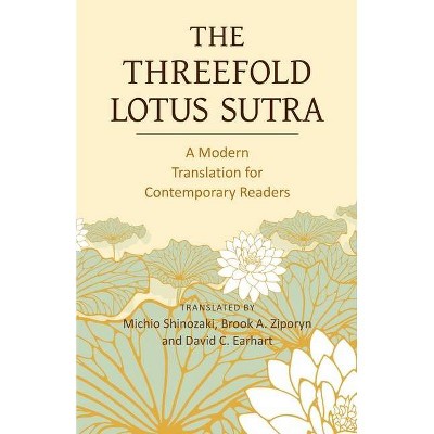 The Threefold Lotus Sutra - by  Brook A Ziporyn & David C Earhart (Paperback)