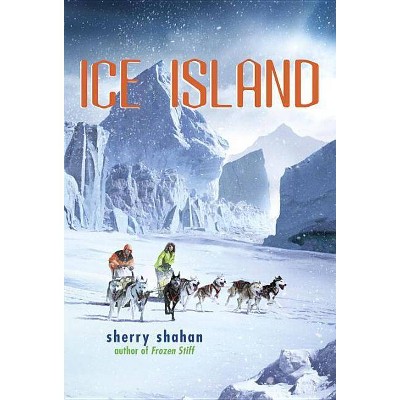 Ice Island - by  Sherry Shahan (Paperback)