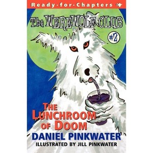 The Lunchroom of Doom - (Werewolf Club) by  Daniel Pinkwater (Paperback) - 1 of 1