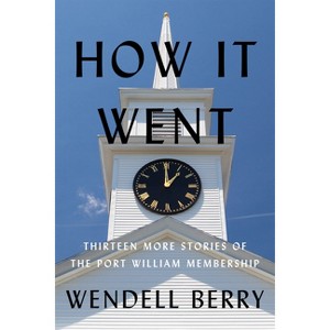 How It Went - (Port William) by Wendell Berry - 1 of 1