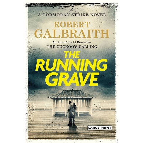 The Running Grave - (Cormoran Strike Novel) Large Print by Robert Galbraith  (Hardcover)
