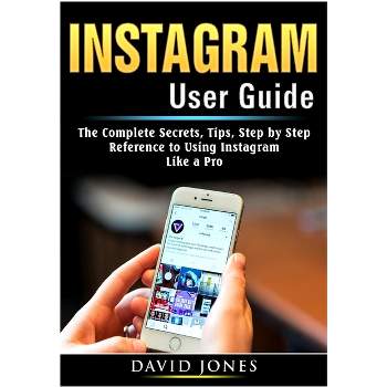 Instagram User Guide - by  David Jones (Paperback)