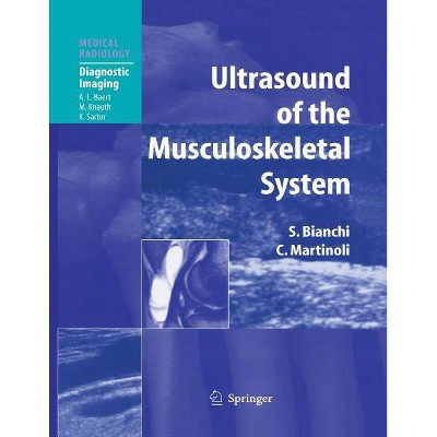 Ultrasound of the Musculoskeletal System - by  Stefano Bianchi & Carlo Martinoli (Paperback)