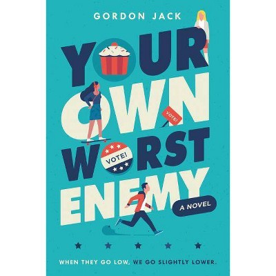 Your Own Worst Enemy - by  Gordon Jack (Hardcover)