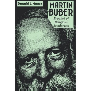 Martin Buber - (Abrahamic Dialogues) 2nd Edition by  Donald Moore (Paperback) - 1 of 1