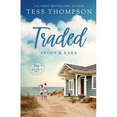 Traded - (Cliffside Bay) by  Tess Thompson (Paperback)