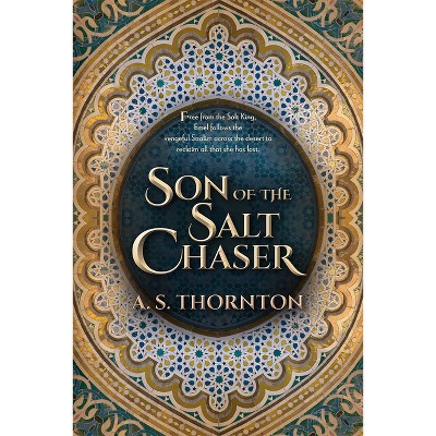 Son of the Salt Chaser - (The Salt Chasers) by  A S Thornton (Paperback)
