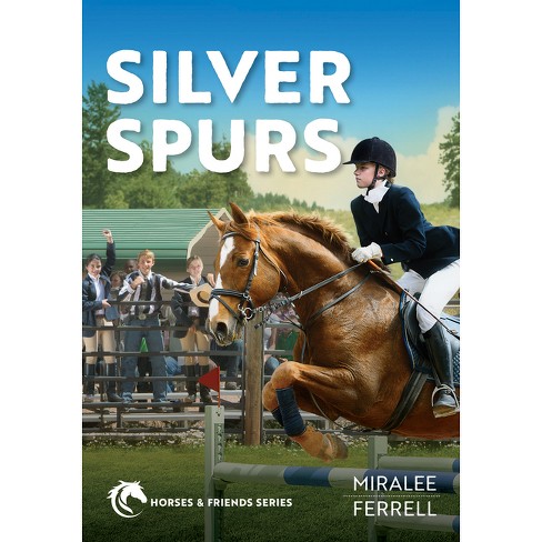 Silver Spurs - (Horses and Friends) by  Miralee Ferrell (Paperback) - image 1 of 1